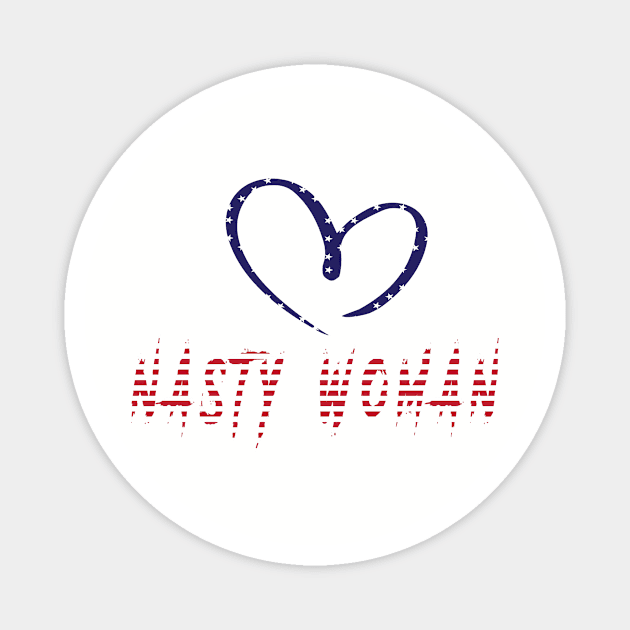 I LOVE NASTY WOMAN T-SHIRT Magnet by Daniello